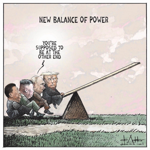 a cartoon by Canadian political cartoonist Michael de Adder: a bunch of country leader are sitting on the same side of a teeter totter. The leaders are from dictatorships and one points out to Trump, sitting with them, that he is supposed to be sitting on the other side, to balance the power. the heading is “The New Balance of Power. “